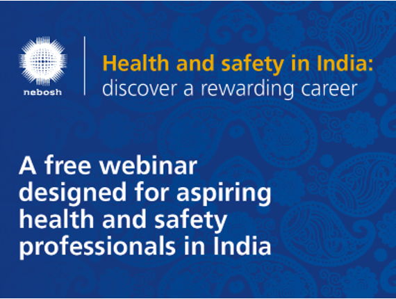 NEBOSH to host free health and safety in India webinar