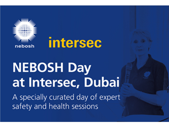 NEBOSH confirms attendance at the 26th edition of Intersec where NEBOSH Day will be hosted once again!