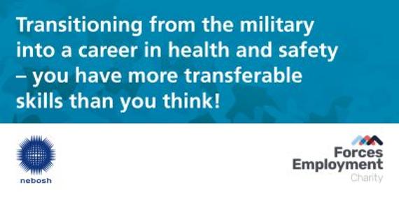 Transitioning from the military into a career in health and safety – you have more transferrable skills than you think!