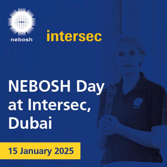 Agenda announced for NEBOSH Day at Intersec 2025