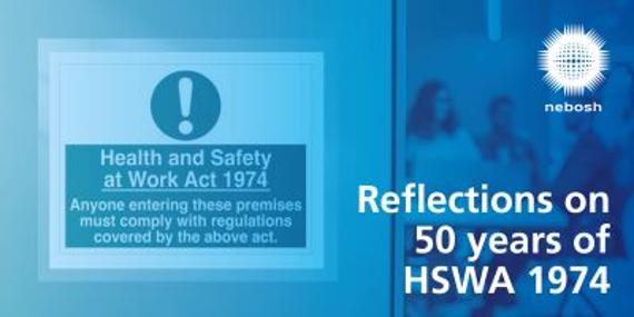 Reflections on 50 years of the Health and Safety at Work Act