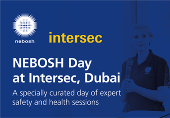 NEBOSH confirms attendance at the 26th edition of Intersec where NEBOSH Day will be hosted once again!